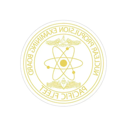 Nuclear Propulsion Examining Board Pacific Fleet (U.S. Navy) REVERSE PRINT Transparent Die-Cut STICKER 6 Inch Die-Cut Transparent - The Sticker Space