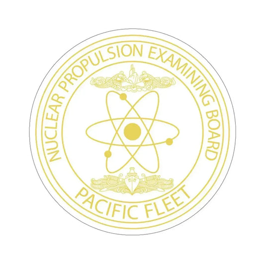 Nuclear Propulsion Examining Board Pacific Fleet (U.S. Navy) STICKER Vinyl Die-Cut Decal 6 Inch - The Sticker Space