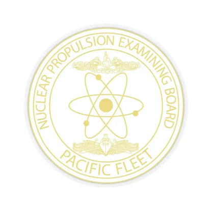 Nuclear Propulsion Examining Board Pacific Fleet (U.S. Navy) STICKER Vinyl Kiss-Cut Decal 6 Inch Transparent - The Sticker Space