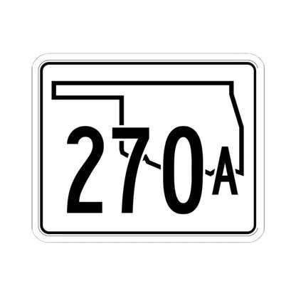 Oklahoma State Highway 270A (Oklahoma) (Road Sign) STICKER Vinyl Kiss-Cut Decal 6 Inch White - The Sticker Space