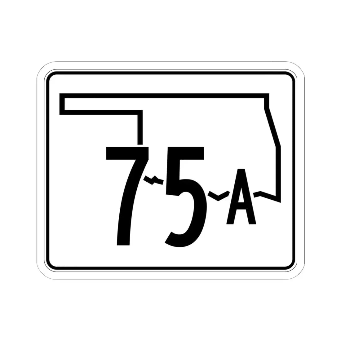 Oklahoma State Highway 75A (Oklahoma) (Road Sign) STICKER Vinyl Kiss-Cut Decal 6 Inch White - The Sticker Space