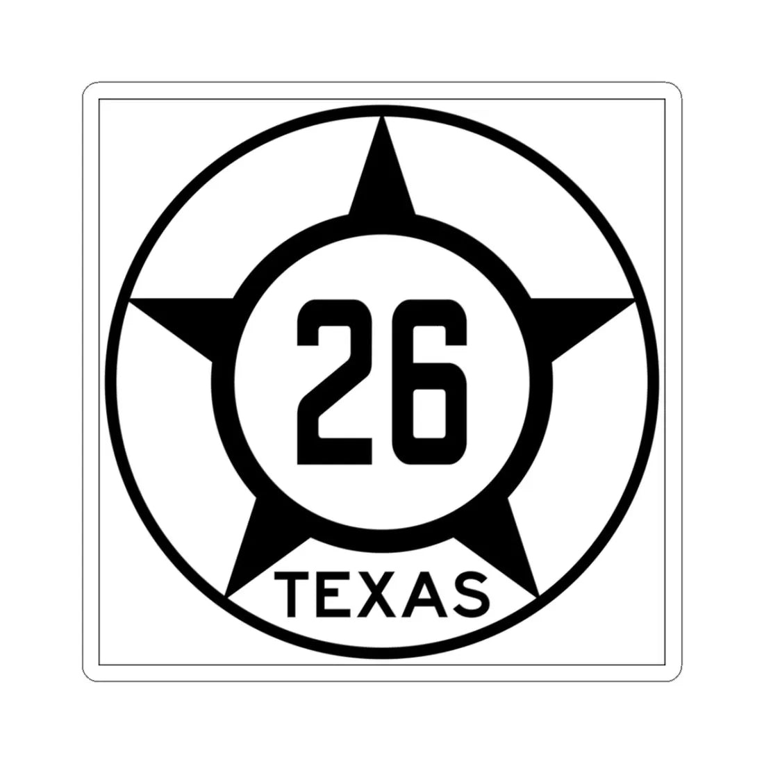 Old Texas 26 (Texas) (Road Sign) STICKER Vinyl Kiss-Cut Decal 3 Inch White - The Sticker Space