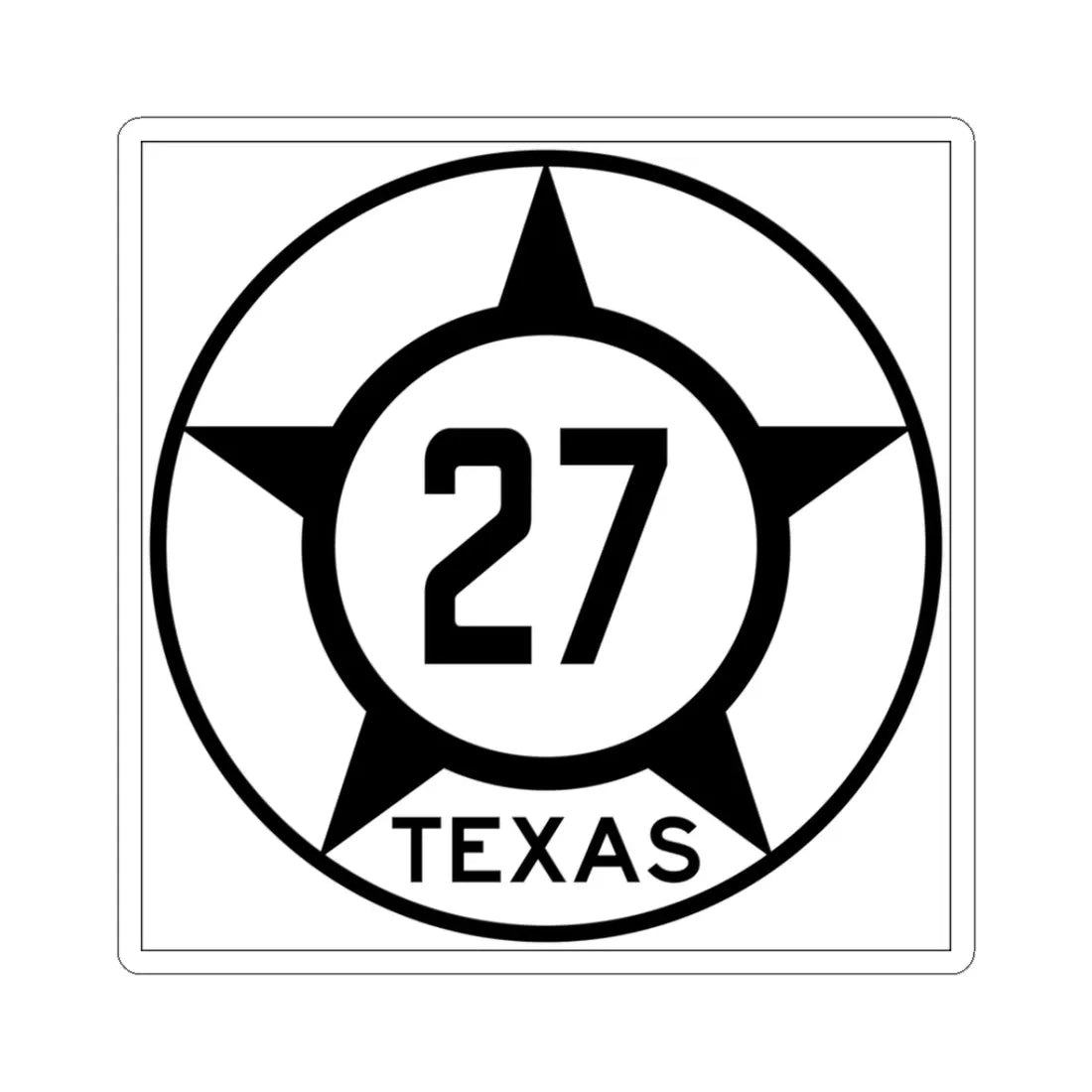 Old Texas 27 (Texas) (Road Sign) STICKER Vinyl Kiss-Cut Decal 3 Inch White - The Sticker Space
