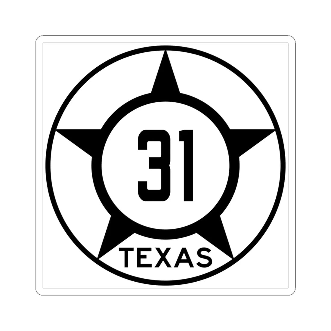 Old Texas 31 (Texas) (Road Sign) STICKER Vinyl Kiss-Cut Decal 6 Inch White - The Sticker Space