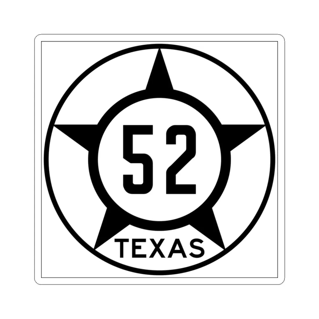 Old Texas 52 (Texas) (Road Sign) STICKER Vinyl Kiss-Cut Decal 3 Inch White - The Sticker Space