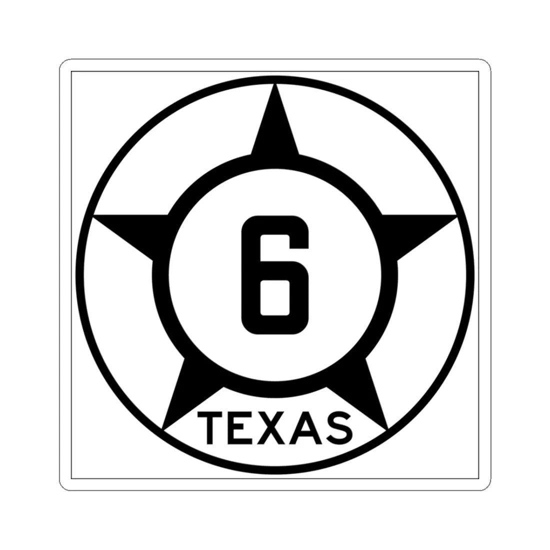 Old Texas 6 (Texas) (Road Sign) STICKER Vinyl Kiss-Cut Decal 3 Inch White - The Sticker Space