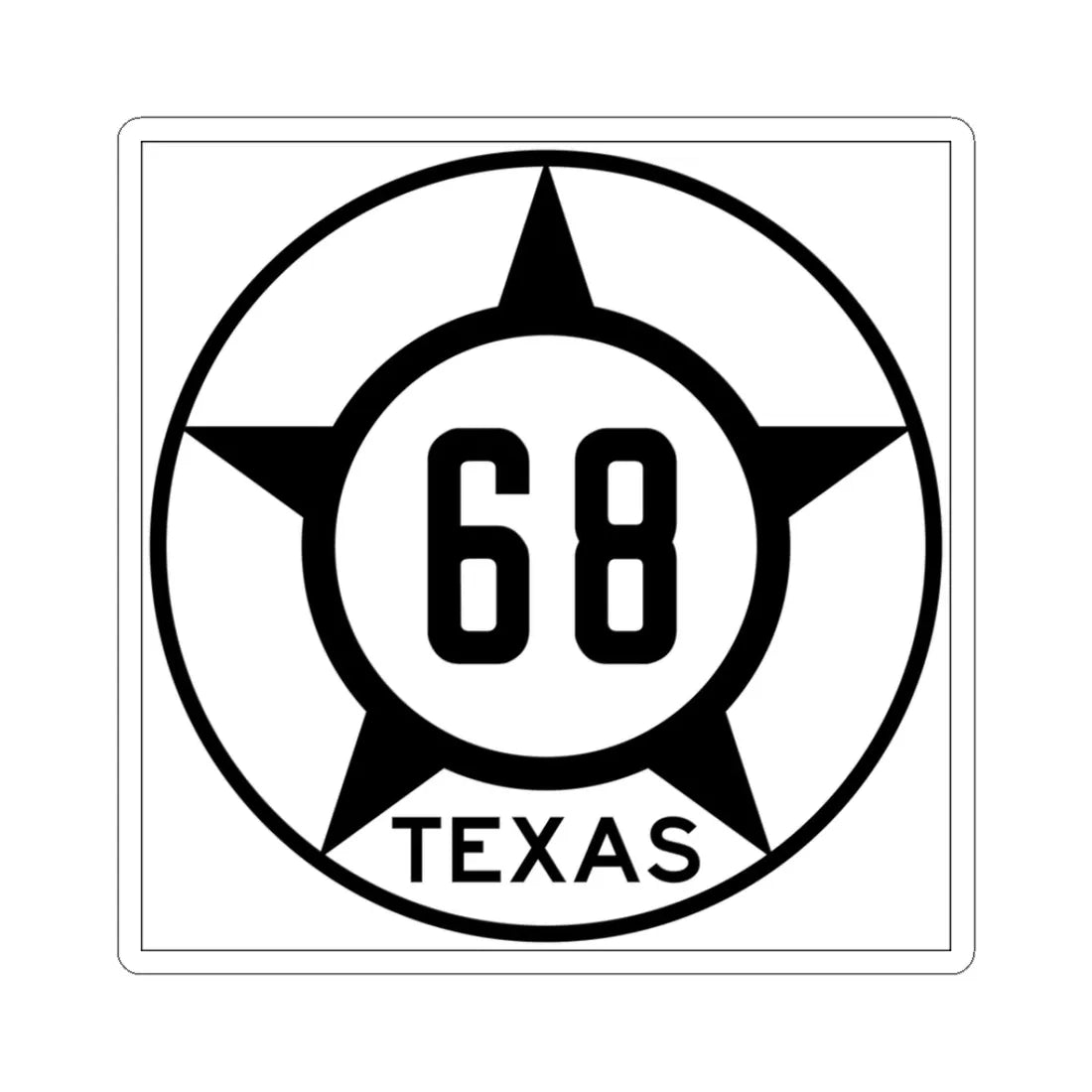 Old Texas 68 (Texas) (Road Sign) STICKER Vinyl Kiss-Cut Decal 3 Inch White - The Sticker Space