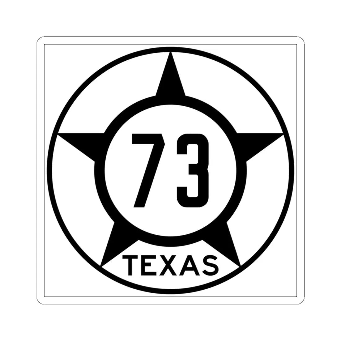 Old Texas 73 (Texas) (Road Sign) STICKER Vinyl Kiss-Cut Decal 3 Inch White - The Sticker Space