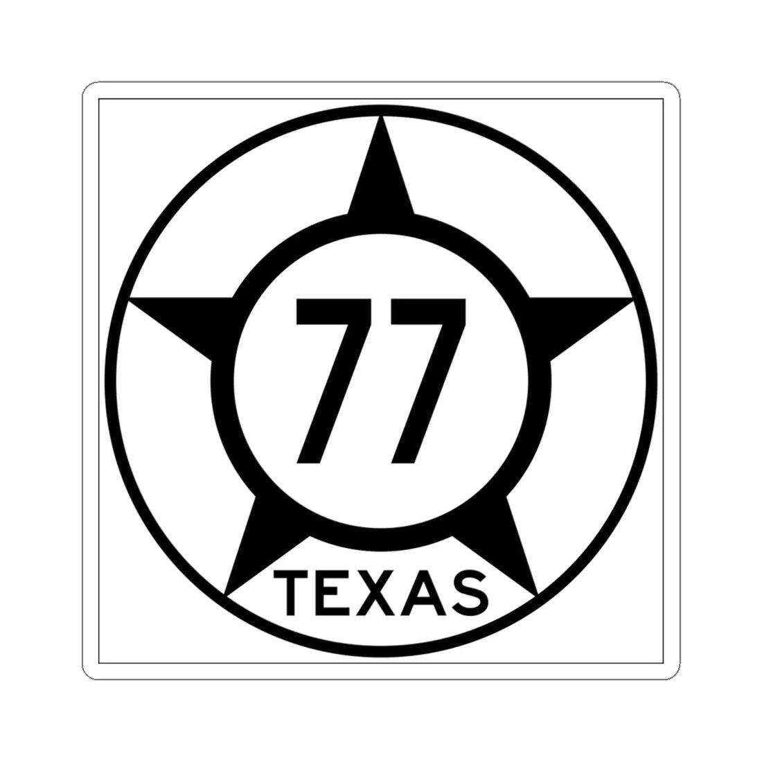 Old Texas 77 (Texas) (Road Sign) STICKER Vinyl Kiss-Cut Decal 6 Inch White - The Sticker Space