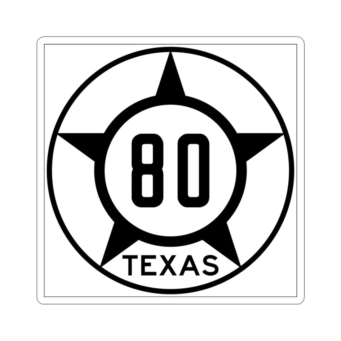 Old Texas 80 (Texas) (Road Sign) STICKER Vinyl Kiss-Cut Decal 6 Inch White - The Sticker Space