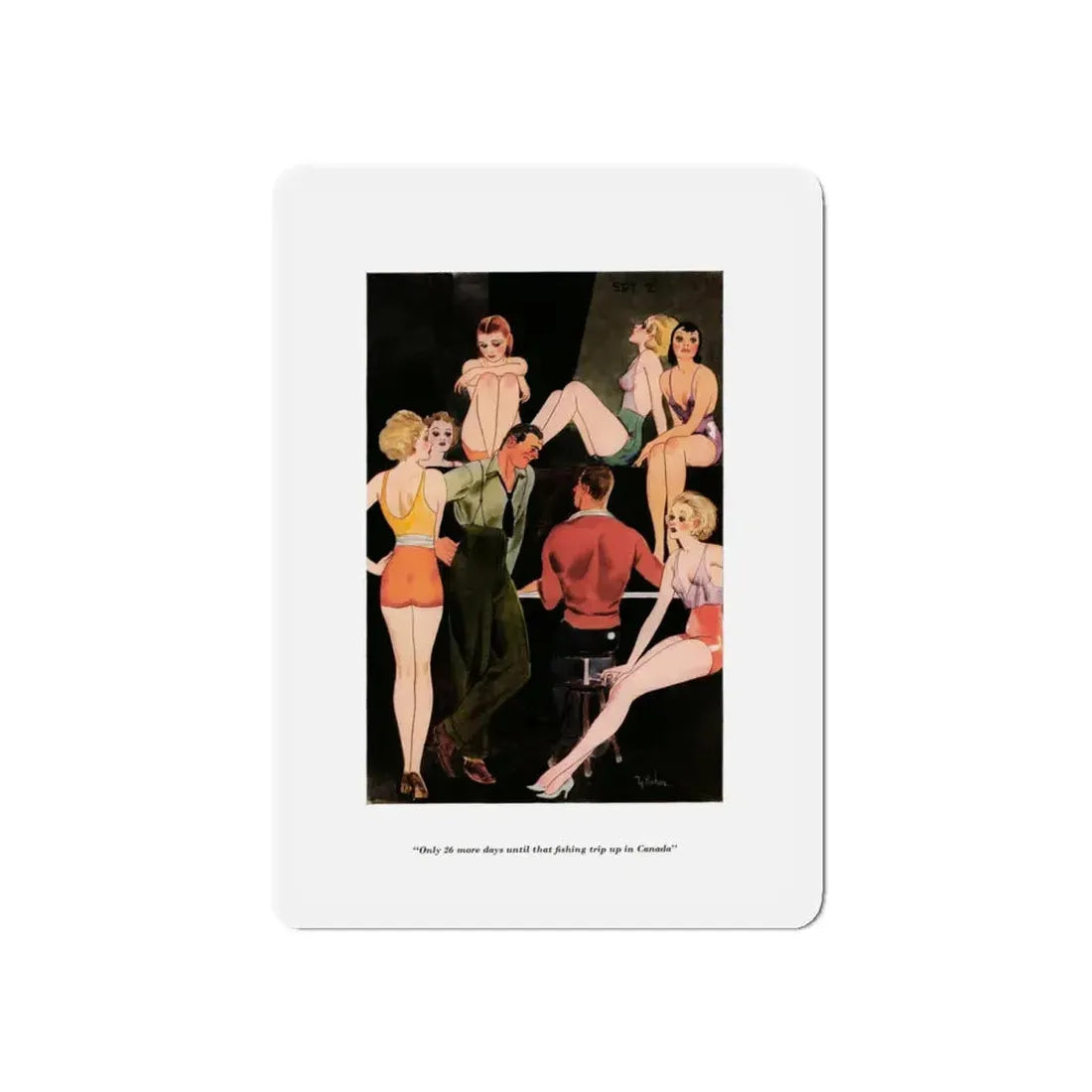 Only 26 more days untilthat fishing trip up in Canada, Esquire, June 1934 (Magazine Illustration) Refrigerator Magnet 6 Inch - The Sticker Space