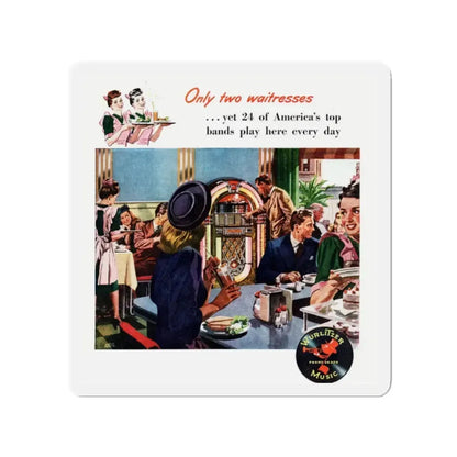 Only two waitresses, Wurlitzer adv,t Collier's, September 21, 1946 (Magazine Illustration) Refrigerator Magnet 2 Inch - The Sticker Space