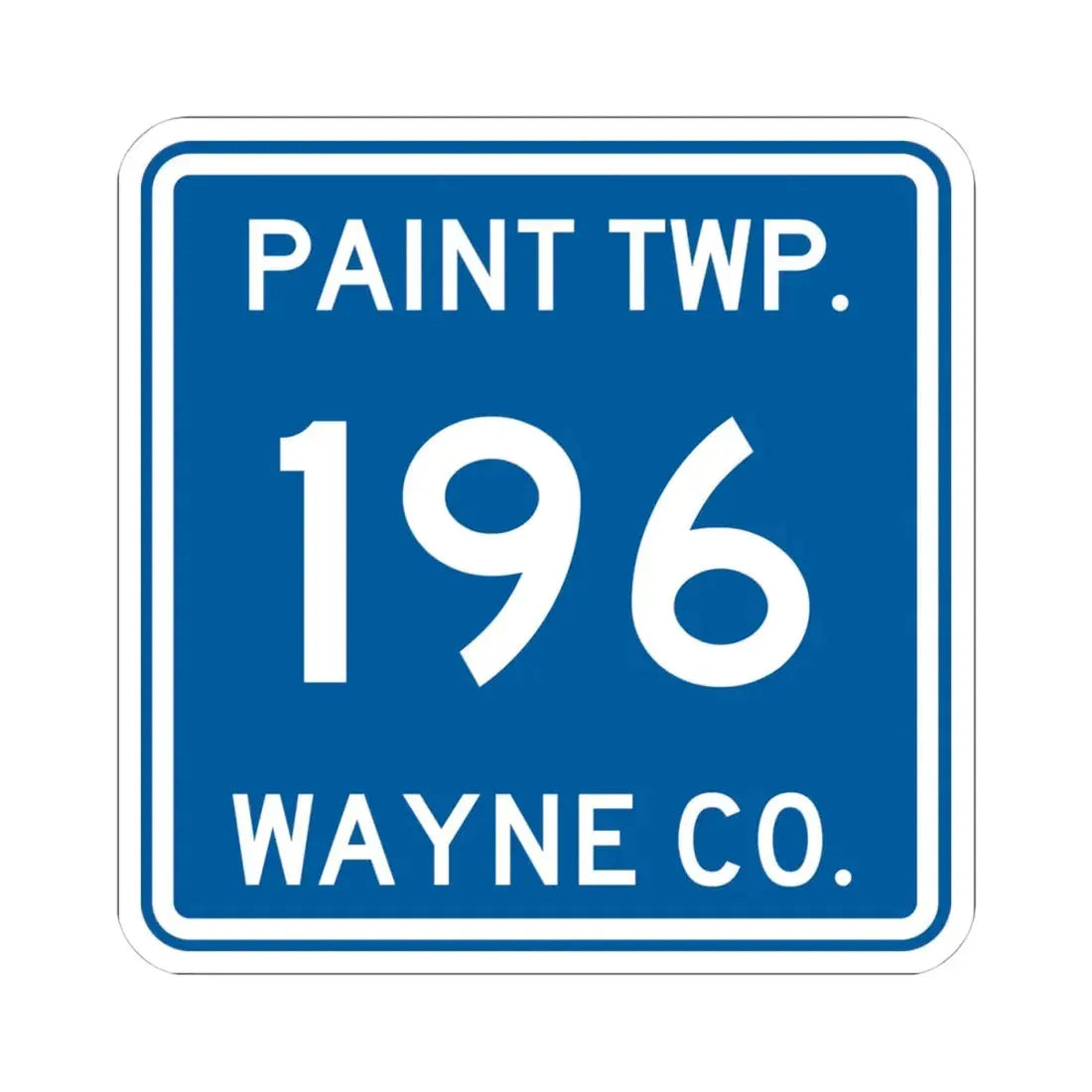 Paint Township Route 196 Wayne County Ohio (Ohio) (Road Sign) STICKER Vinyl Kiss-Cut Decal 4 Inch White - The Sticker Space