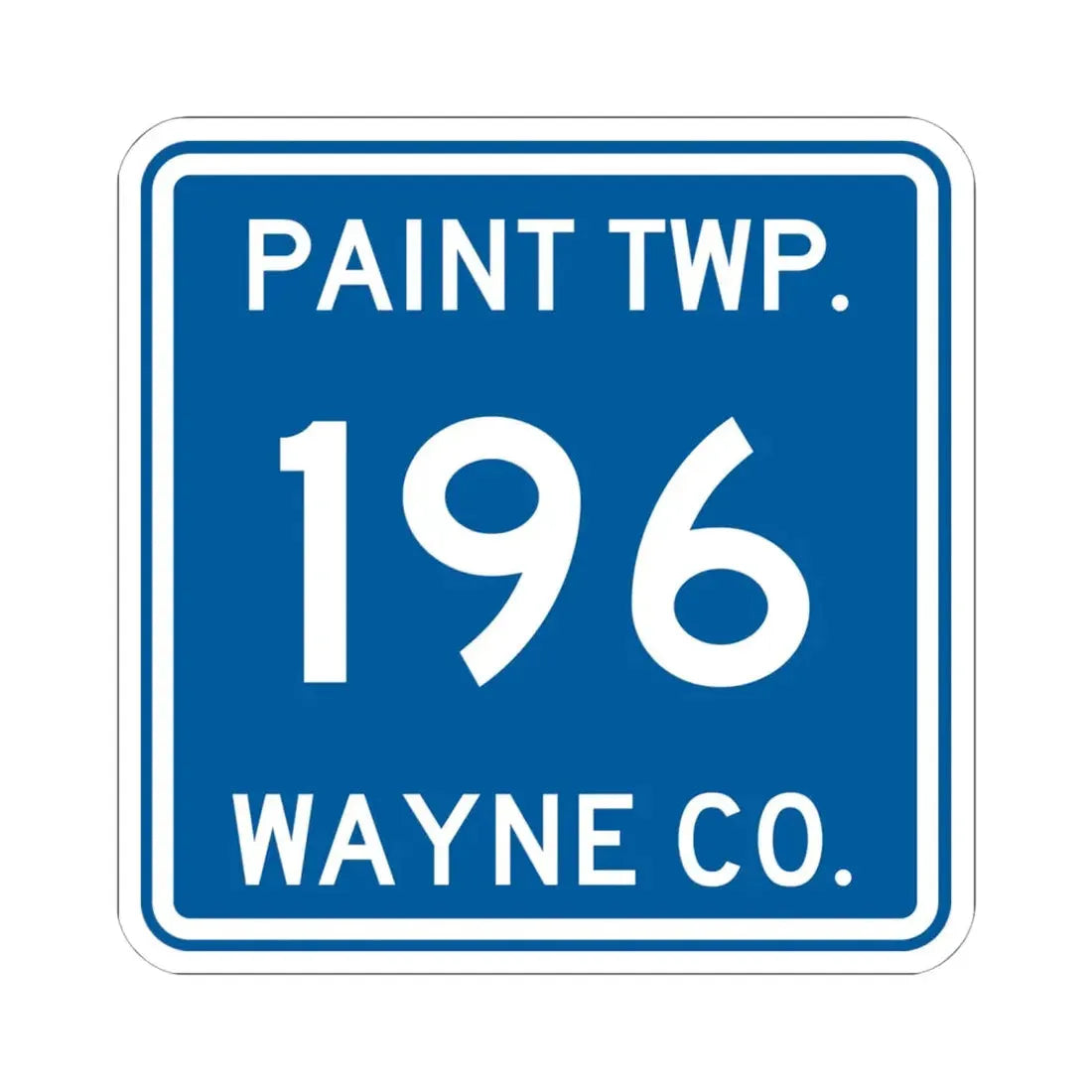 Paint Township Route 196 Wayne County Ohio (Ohio) (Road Sign) STICKER Vinyl Kiss-Cut Decal 6 Inch White - The Sticker Space