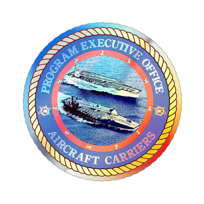 Program Executive Officer Aircraft Carriers (U.S. Navy) Holographic STICKER Die-Cut Vinyl Decal-4 Inch-The Sticker Space