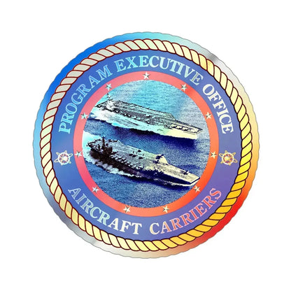 Program Executive Officer Aircraft Carriers (U.S. Navy) Holographic STICKER Die-Cut Vinyl Decal - The Sticker Space