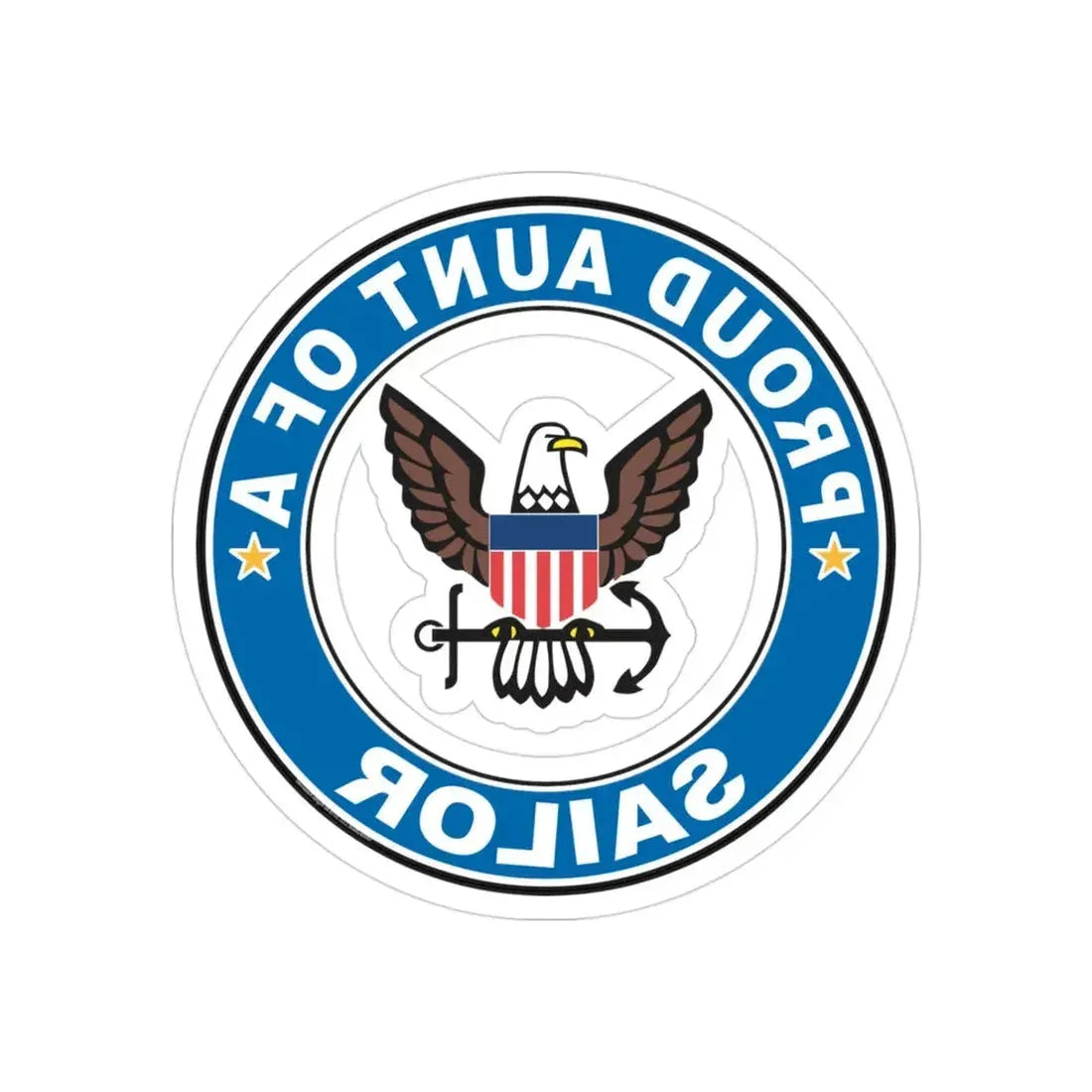 Proud Aunt of a Sailor (U.S. Navy) REVERSE PRINT Transparent Die-Cut STICKER 3 Inch Die-Cut Transparent - The Sticker Space