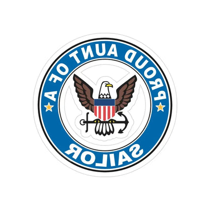 Proud Aunt of a Sailor (U.S. Navy) REVERSE PRINT Transparent Die-Cut STICKER 3 Inch Die-Cut Transparent - The Sticker Space