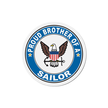 Proud Brother of a Sailor (U.S. Navy) Die-Cut Magnet-5" x 5"-The Sticker Space