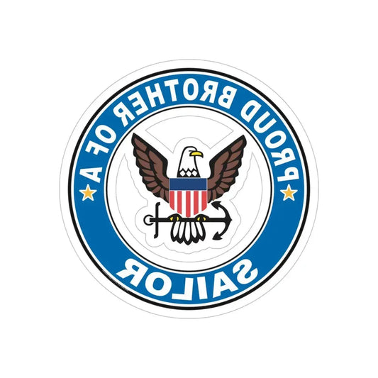 Proud Brother of a Sailor (U.S. Navy) REVERSE PRINT Transparent Die-Cut STICKER 6 Inch Die-Cut Transparent - The Sticker Space