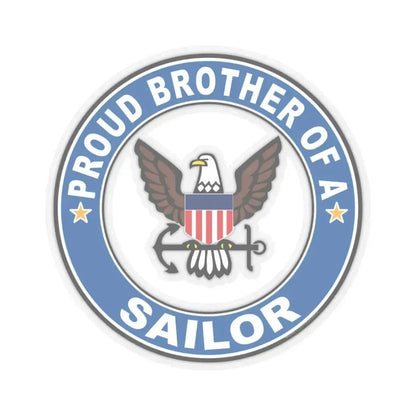 Proud Brother of a Sailor (U.S. Navy) STICKER Vinyl Kiss-Cut Decal 3 Inch Transparent - The Sticker Space