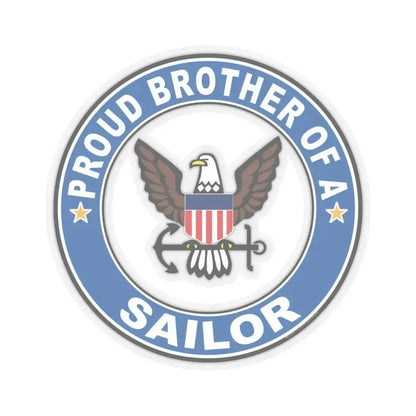 Proud Brother of a Sailor (U.S. Navy) STICKER Vinyl Kiss-Cut Decal 6 Inch Transparent - The Sticker Space