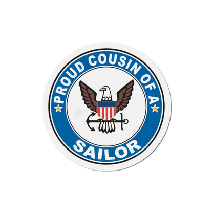 Proud Cousin of a Sailor (U.S. Navy) Die-Cut Magnet-4" x 4"-The Sticker Space