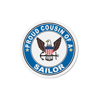 Proud Cousin of a Sailor (U.S. Navy) Die-Cut Magnet-5" x 5"-The Sticker Space