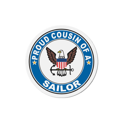 Proud Cousin of a Sailor (U.S. Navy) Die-Cut Magnet-6 × 6"-The Sticker Space