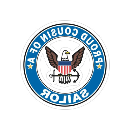 Proud Cousin of a Sailor (U.S. Navy) REVERSE PRINT Transparent Die-Cut STICKER 3 Inch Die-Cut Transparent - The Sticker Space