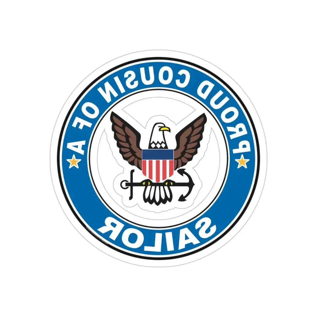 Proud Cousin of a Sailor (U.S. Navy) REVERSE PRINT Transparent Die-Cut STICKER 6 Inch Die-Cut Transparent - The Sticker Space