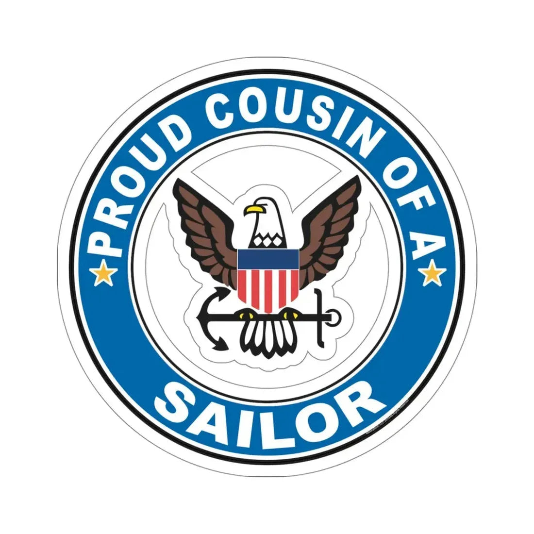 Proud Cousin of a Sailor (U.S. Navy) STICKER Vinyl Die-Cut Decal 4 Inch - The Sticker Space