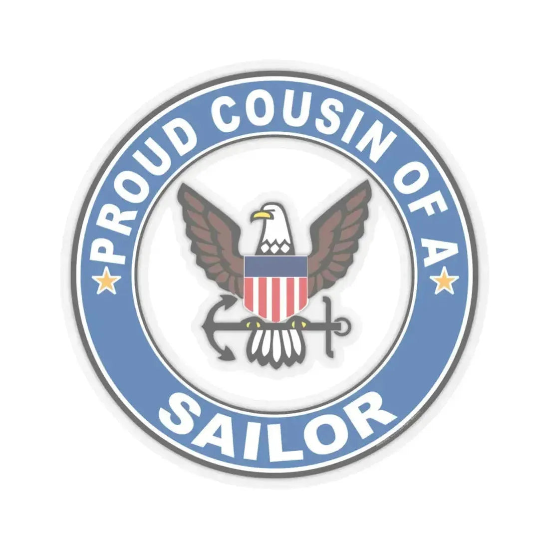 Proud Cousin of a Sailor (U.S. Navy) STICKER Vinyl Kiss-Cut Decal 4 Inch Transparent - The Sticker Space