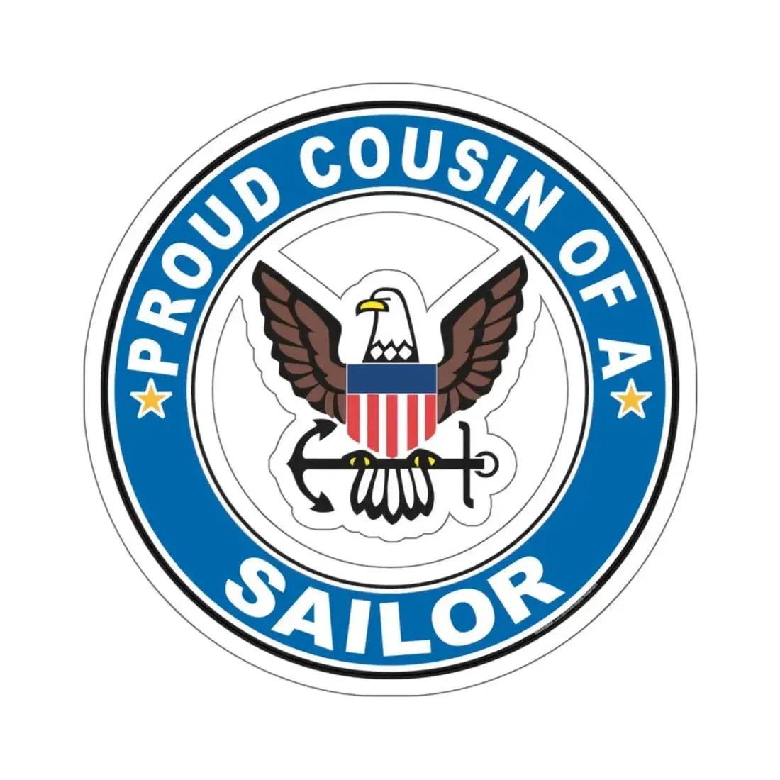 Proud Cousin of a Sailor (U.S. Navy) STICKER Vinyl Kiss-Cut Decal 6 Inch White - The Sticker Space