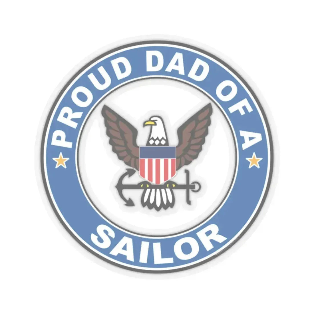 Proud Dad of a Sailor (U.S. Navy) STICKER Vinyl Kiss-Cut Decal 2 Inch Transparent - The Sticker Space
