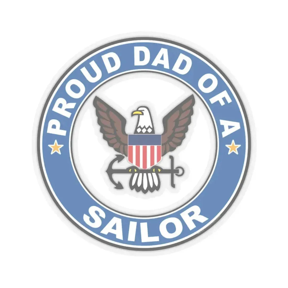 Proud Dad of a Sailor (U.S. Navy) STICKER Vinyl Kiss-Cut Decal 3 Inch Transparent - The Sticker Space