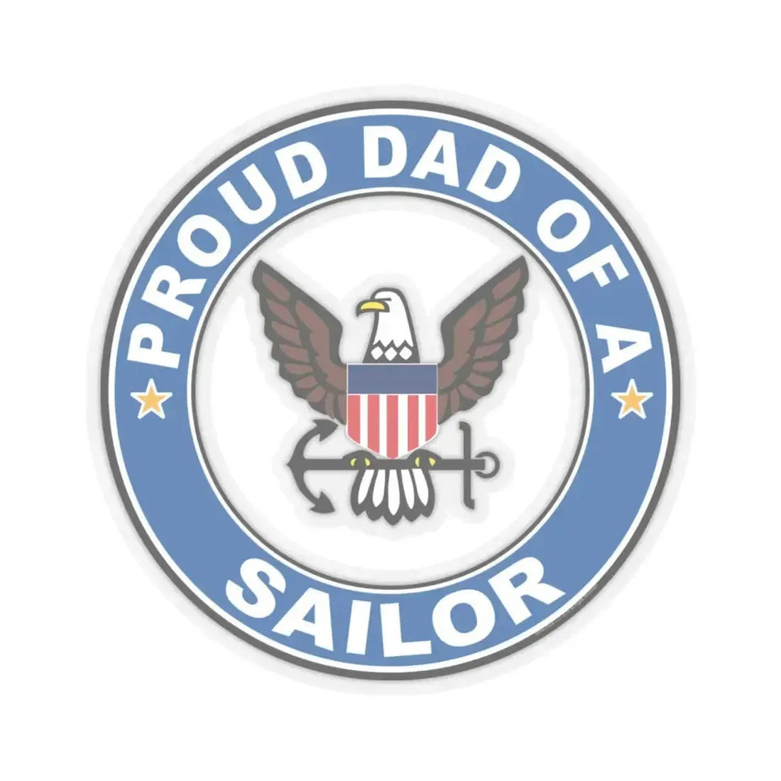 Proud Dad of a Sailor (U.S. Navy) STICKER Vinyl Kiss-Cut Decal 6 Inch Transparent - The Sticker Space