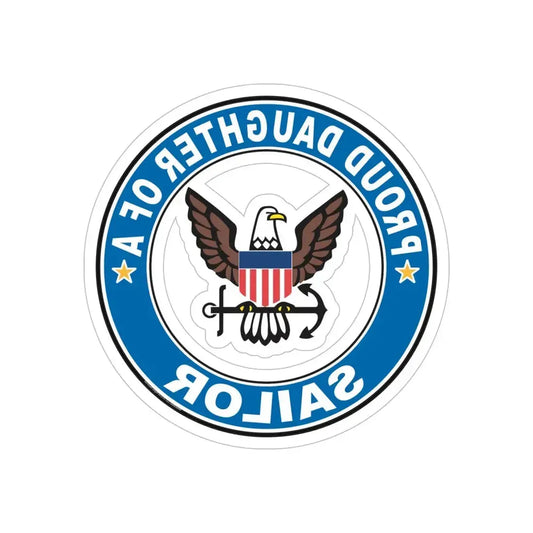 Proud Daughter of a Sailor (U.S. Navy) REVERSE PRINT Transparent Die-Cut STICKER 6 Inch Die-Cut Transparent - The Sticker Space