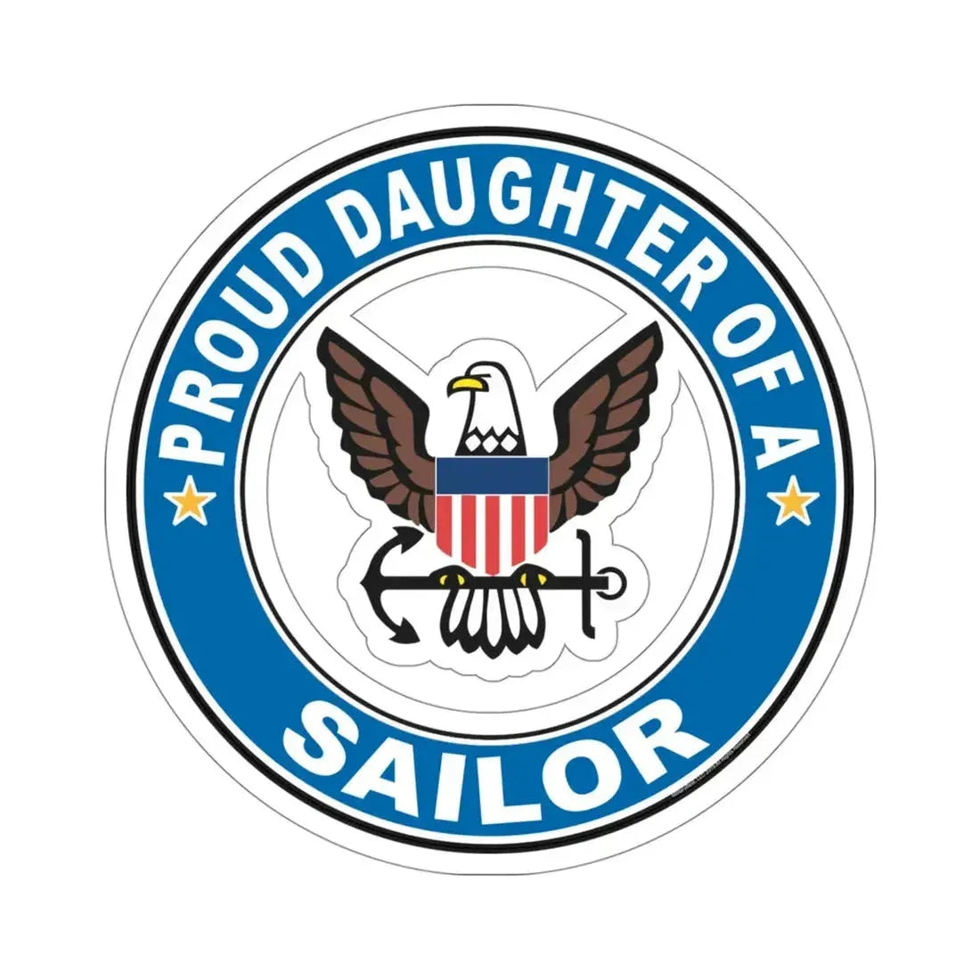 Proud Daughter of a Sailor (U.S. Navy) STICKER Vinyl Die-Cut Decal 4 Inch - The Sticker Space