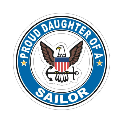 Proud Daughter of a Sailor (U.S. Navy) STICKER Vinyl Die-Cut Decal - The Sticker Space
