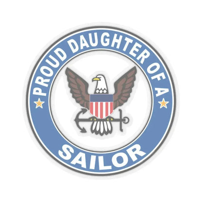 Proud Daughter of a Sailor (U.S. Navy) STICKER Vinyl Kiss-Cut Decal 2 Inch Transparent - The Sticker Space