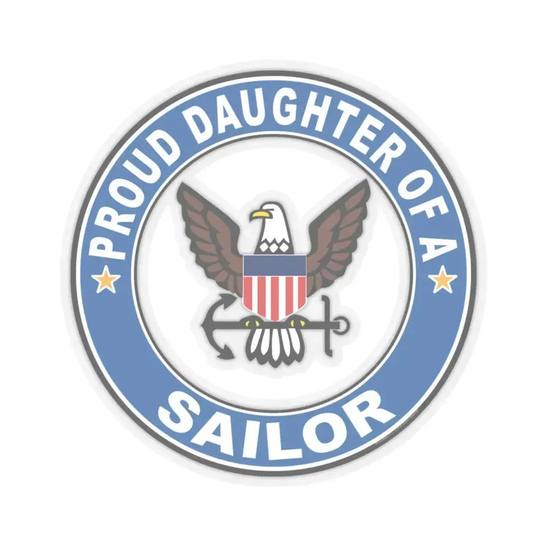 Proud Daughter of a Sailor (U.S. Navy) STICKER Vinyl Kiss-Cut Decal 4 Inch Transparent - The Sticker Space