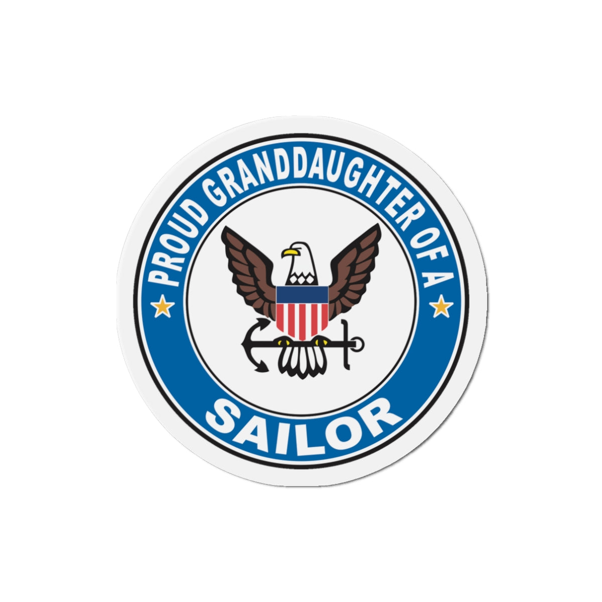 Proud Granddaughter of a Sailor (U.S. Navy) Die-Cut Magnet-3" x 3"-The Sticker Space