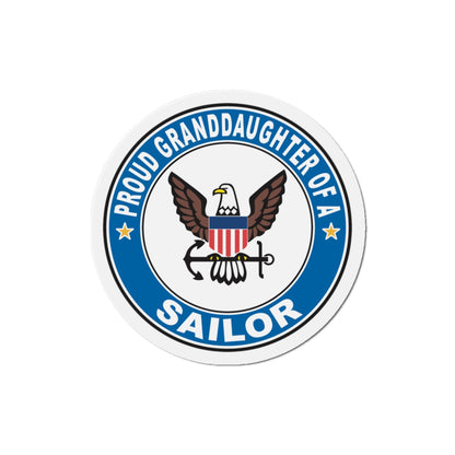 Proud Granddaughter of a Sailor (U.S. Navy) Die-Cut Magnet-4" x 4"-The Sticker Space