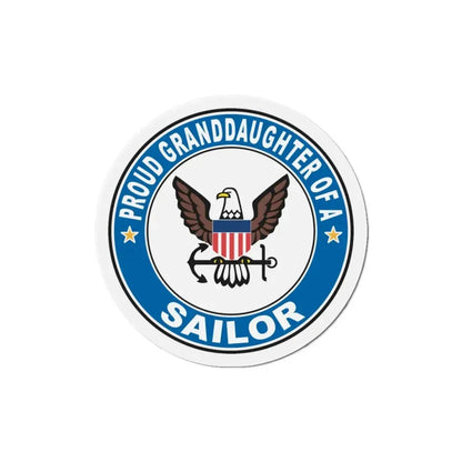 Proud Granddaughter of a Sailor (U.S. Navy) Refrigerator Magnet 6 Inch - The Sticker Space