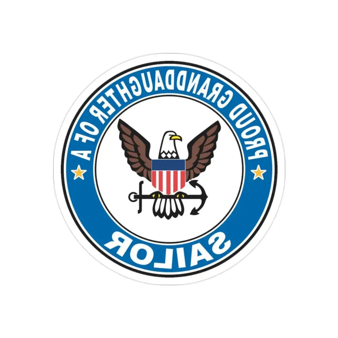 Proud Granddaughter of a Sailor (U.S. Navy) REVERSE PRINT Transparent Die-Cut STICKER 2 Inch Die-Cut Transparent - The Sticker Space