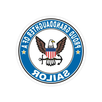 Proud Granddaughter of a Sailor (U.S. Navy) REVERSE PRINT Transparent Die-Cut STICKER 2 Inch Die-Cut Transparent - The Sticker Space