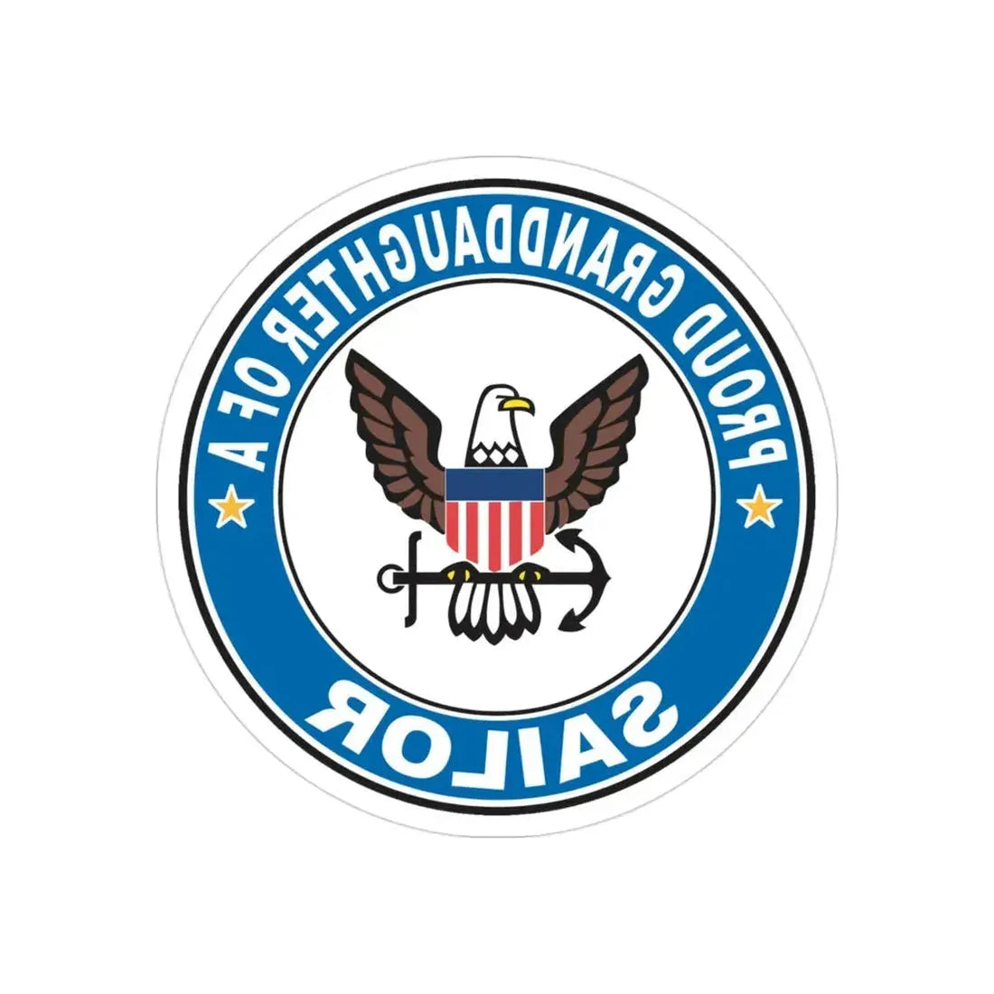 Proud Granddaughter of a Sailor (U.S. Navy) REVERSE PRINT Transparent Die-Cut STICKER 3 Inch Die-Cut Transparent - The Sticker Space