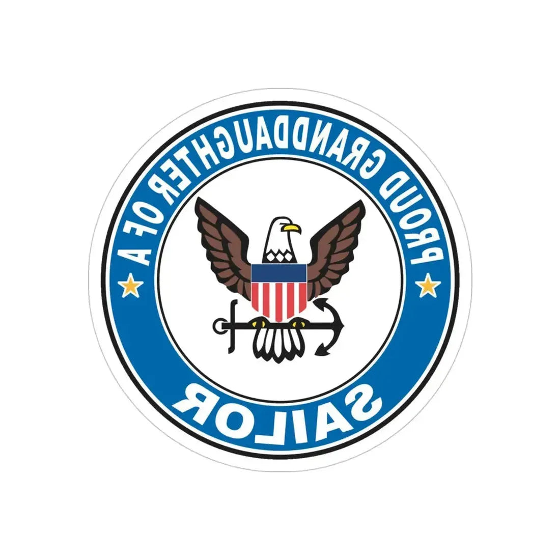 Proud Granddaughter of a Sailor (U.S. Navy) REVERSE PRINT Transparent Die-Cut STICKER 4 Inch Die-Cut Transparent - The Sticker Space