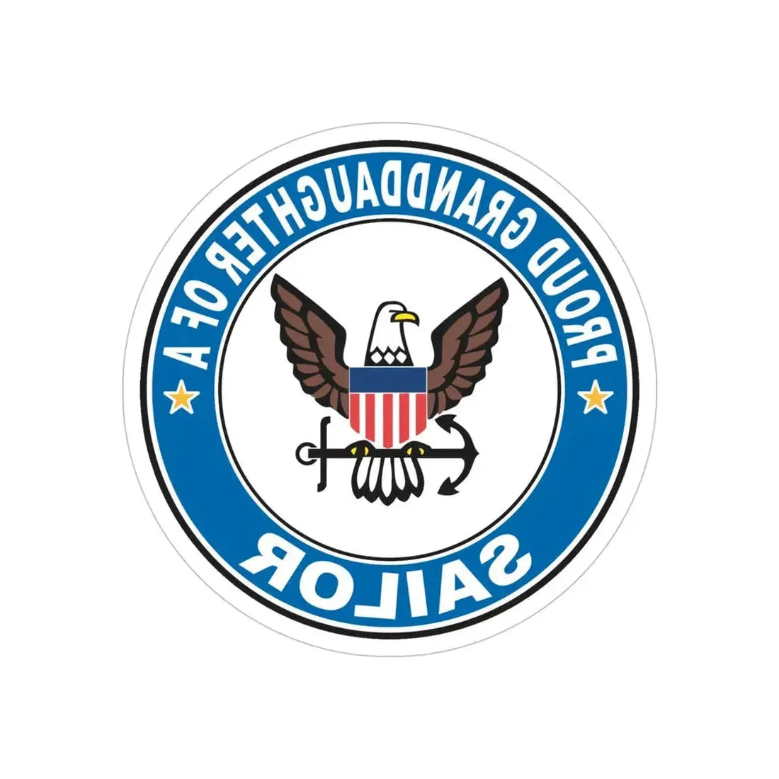 Proud Granddaughter of a Sailor (U.S. Navy) REVERSE PRINT Transparent Die-Cut STICKER 5 Inch Die-Cut Transparent - The Sticker Space